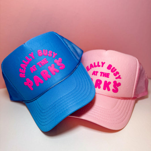 REALLY BUSY AT THE PARKS / TRUCKER HAT
